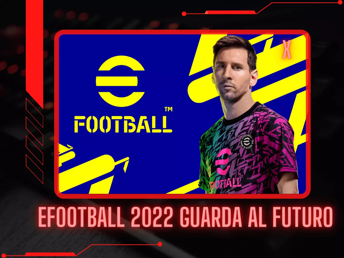 EFOOTBALL 2022 GUARDA AL FUTURO