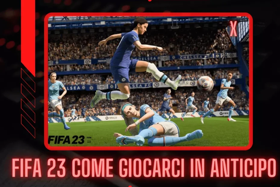 FIFA 23 COME GIOCARCI IN ANTICIPO