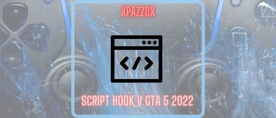 script-hook-v-gta-5-2022-xpazzox